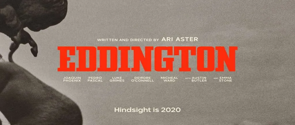 [Movie Review] Eddington (2025) - The Grand Shuckett